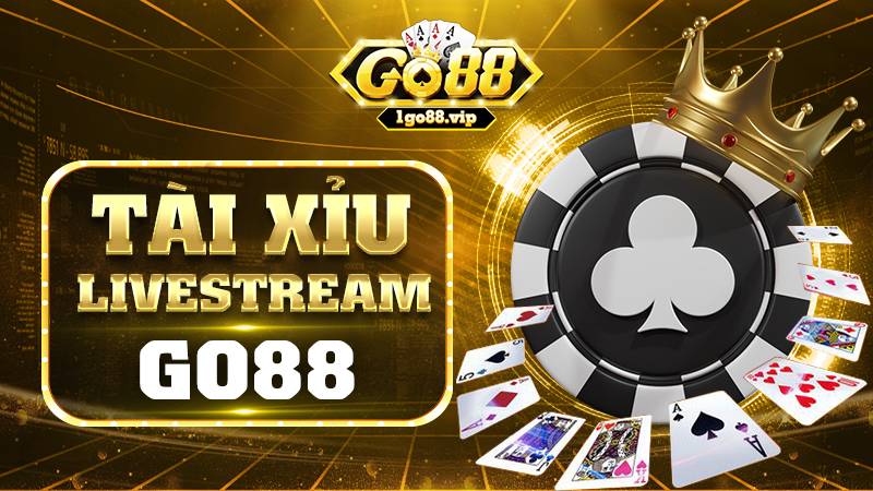 Tài xỉu livestream Go88